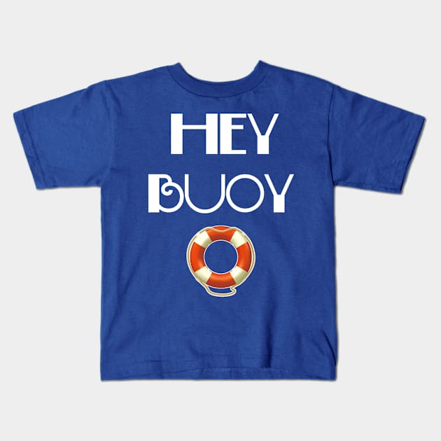 Hey Buoy Cruise and Cruising Resort Gear Family Tshirt Kids T-Shirt by Antzyzzz